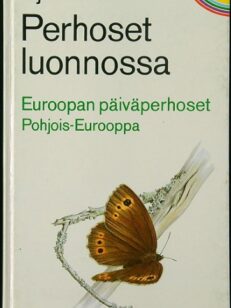 Perhoset luonnossa - Euroopan päiväperhoset Pohjois-Eurooppa