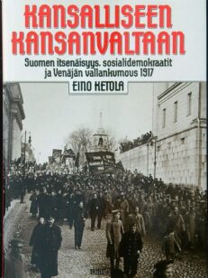 Kansalliseen kansanvaltaan - Suomen itsenäisyys, sosiaalidemokraatit ja Venäjän vallankumous 1917