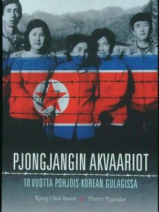 Pjongjangin akvaariot - 10 vuotta Pohjois-Korean gulagissa