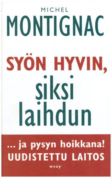 Syön hyvin, siksi laihdun ... ja pysyn hoikkana! Uudistettu laitos