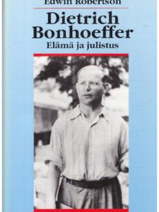 Dietrich Bonhoeffer, elämä ja julistus