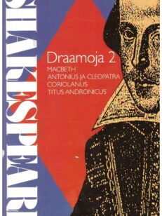 Draamoja 2 - Macbeth, Antonius ja Cleopatra, Coriolanus, Tiitus Andronicus