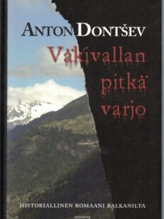 Väkivallan pitkä varjo - Historiallinen romaani Balkanilta