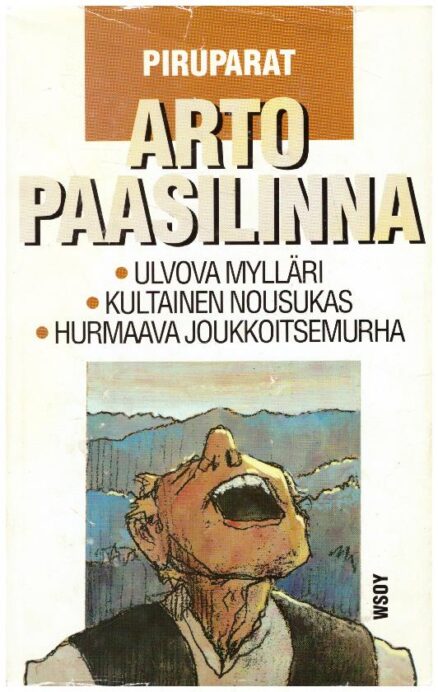 Piruparat - Ulvova mylläri Kultainen nousukas Hurmaava joukkoitsemurha