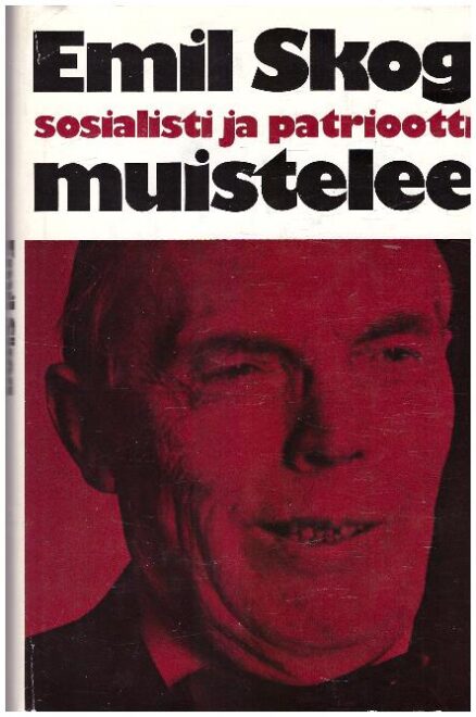 Sosialisti ja patriootti muistelee (tekijän omiste)