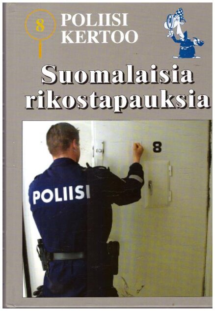 Poliisi kertoo - suomalaisia rikostapauksia 8