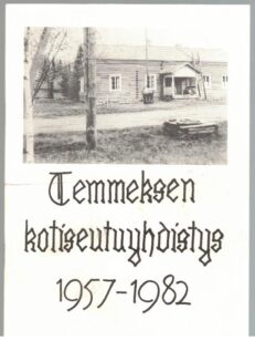 Temmeksen kotiseutuyhdistys 1957-1982