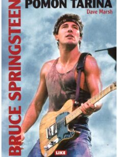 Bruce Springsteen - pomon tarina 1972-2004