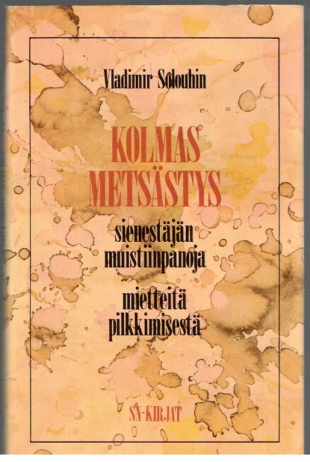 Kolmas metsästys - Sienestäjän muistiinpanoja - Mietteitä pilkkimisestä*