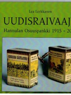 Uudisraivaaja - Hannulan osuuspankki 1915-2015 (Hankasalmi)
