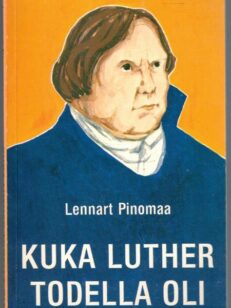 Kuka Luther todella oli