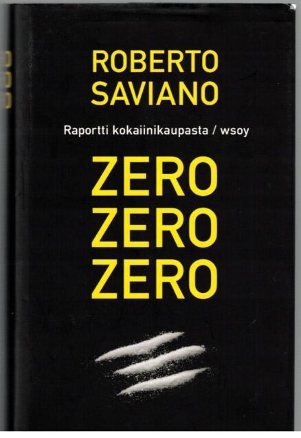Zero zero zero - Raportti kokaiinikaupasta