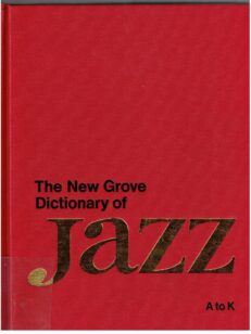 The New Grove Dictionary of Jazz - Volume 1-2