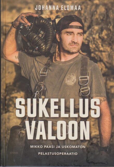 Sukellus valoon - Mikko Paasi ja uskomaton pelastusoperaatio