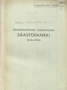 Hämeenlinnan kaupungin säästöpankki 1846-1900 ja 1846-1926