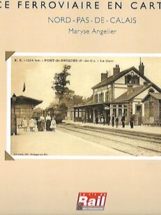 La France Ferroviaire en Cartes Postales - Nord-Pas-De-Calais