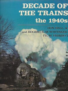 Decade of the Trains - The 1940s