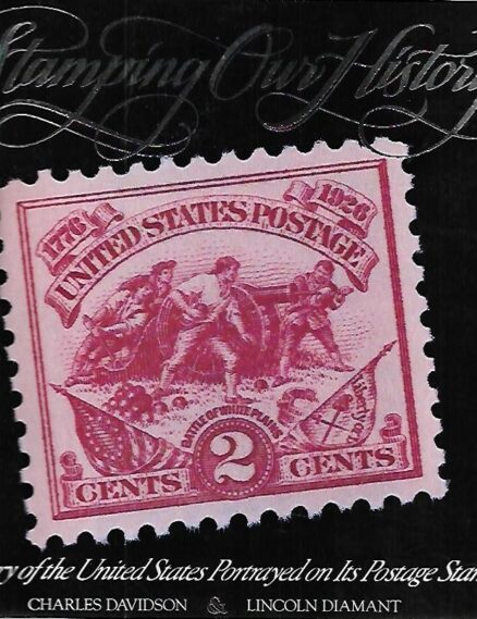 Stamping our History - The Story of the United States Portrayed on Its Postage Stamps
