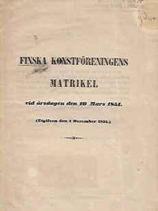 Finska konstföreningens matrikel vid årsdagen den 10 Mars 1851