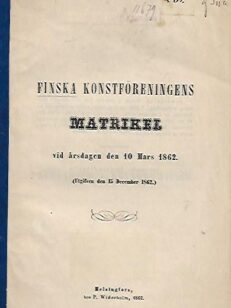 Finska konstföreningens matrikel vid årsdagen den 10 Mars 1862