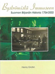 Byströmistä Immoseen - Suomen Biljardin Historia 1754-2002
