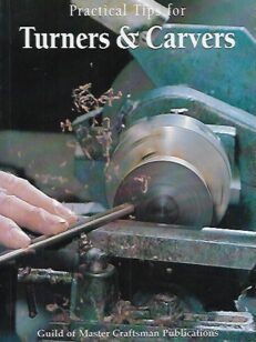 Practical Tips for Turners & Carvers