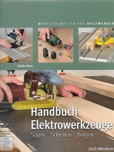 Handbuch Elektrowerkzeuge - Sägen - Schleifen - Bohren