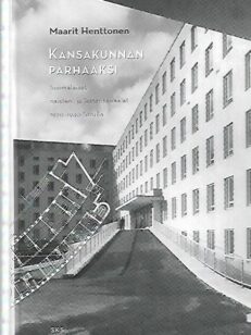 Kansakunnan parhaaksi - Suomalaiset naisten-ja lastensairaalat 1920-1940-luvulla arkkitehtonisena, lääketieteellisenä ja yhteiskunnallisena suunnittelukohteena