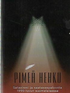 Pimeä hehki - Satanismi ja saatananpalvonta 1990-luvun suomalaisessa nuorisokulttuurissa