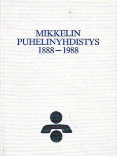 Mikkelin puhelinyhdistys 1888-1988