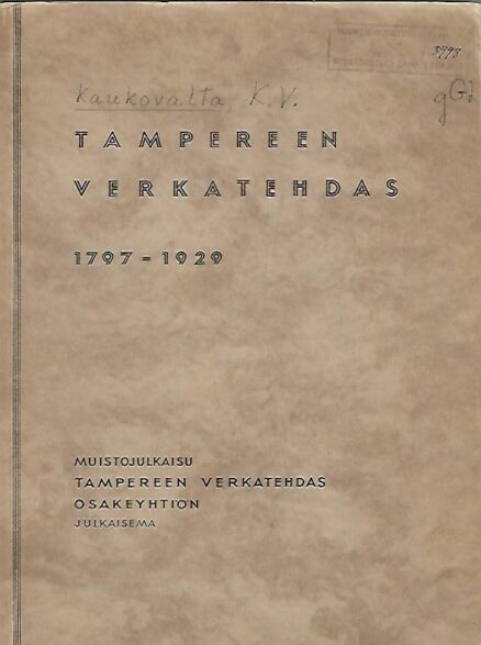 Tampereen Verkatehdas 1797 - 1929 - Muistojulkaisu