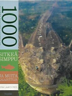 1000 ilmiötä Suomen luonnosta - Sitkeä simppu ja muita kalajuttuja