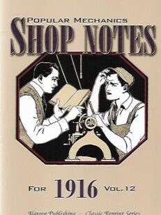 Popular Mechanics Shop Notes for 1916 - Vol 12
