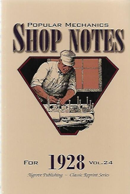 Popular Mechanics Shop Notes for 1928 - Vol 24
