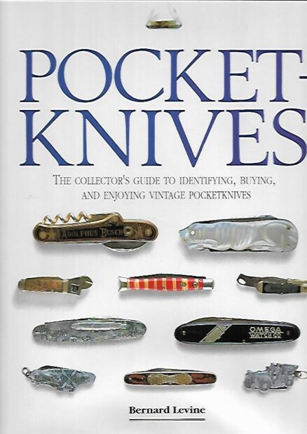 Pocketknives - The Collector´s Guide to Identifying, Buying, and Enjoying Vintage Pocketknives