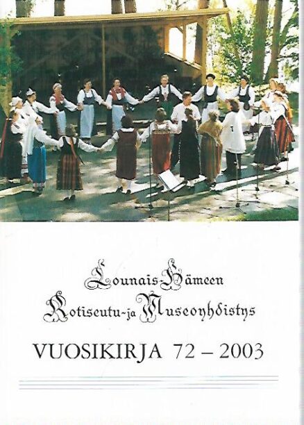 Lounais-Hämeen Kotiseutu- ja Museoyhdistys Vuosikirja 72: 2003
