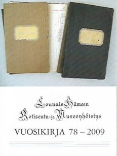 Lounais-Hämeen Kotiseutu- ja Museoyhdistys Vuosikirja 78: 2009