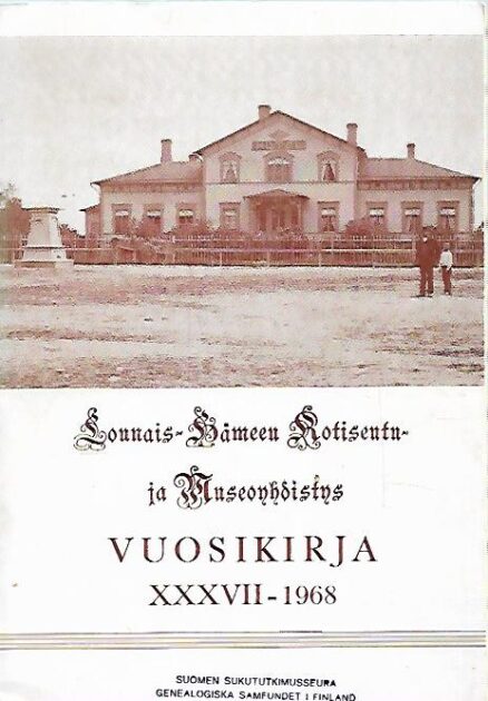 Lounais-Hämeen Kotiseutu- ja museoyhdistyksen vuosikirja 37: 1968