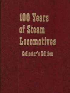 100 Years of Steam Locomotives - Collector´s Edition