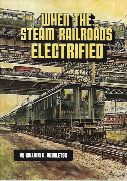 When the Steam Railroads electrified