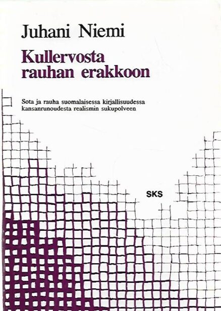 Kullervosta rauhan erakkoon - Sota ja rauha suomalaisessa kirjallisuudessa kansanrunoudesta realismin sukupolveen