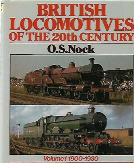 British Locomotives of the 20th Century - Volume 1 : 1900-1930