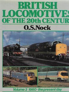 British Locomotives of the 20th Century - Volume 3 : 1960-the present day