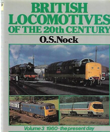 British Locomotives of the 20th Century - Volume 3 : 1960-the present day