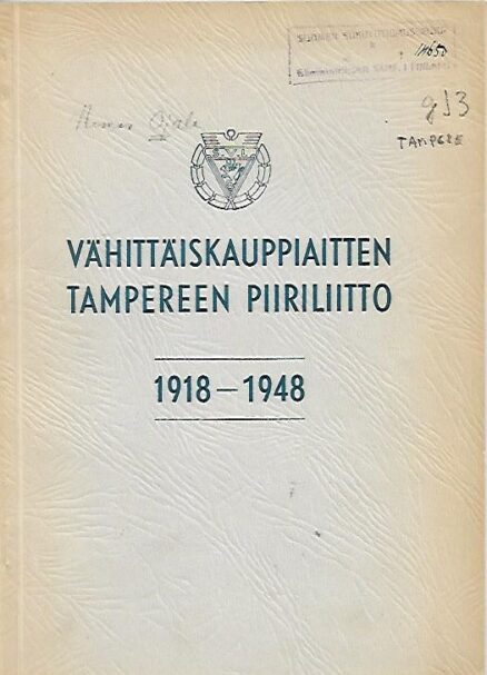 Vähittäiskauppiaitten Tampereen piiriliitto 1918-1948