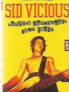 Sid Vicious - Nuorena kuolemisen jalo taito