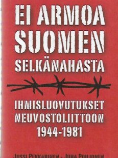 Ei armoa Suomen selkänahasta - Ihmisluovutukset Neuvostoliittoon 1944-1981