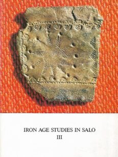 Iron Age Studies in Salo III - The Development of Iron Age Settlement in the Isokylä Area in Salo