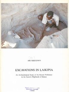 Excavations in Laikipia - An Archaeological Study of the Recent Prehistory in the Eastern Highlands of Kenya