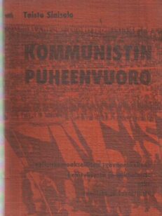 Kommunistin puheenvuoro vallankumouksellisen työväenliikkeen kehityksestä ja näköaloista sekä tavoista ja tavotteista